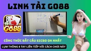 Link Tải Go88 - Link Tải Go88 Mới Nhất | Hướng Dẫn Bắt Cầu Tài Xỉu Go88 SICBO OK Nhất 2024 Cho AE