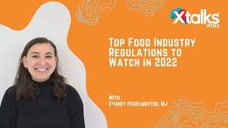 Top Food Industry Regulations to Watch in 2022
