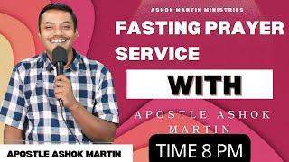 Fasting Prayer with Apostle Ashok Martin || 8PM ||