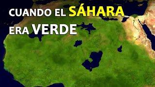 Cuando el SÁHARA era VERDE (y cuando volverá a serlo)