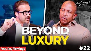 Rey Flemings: Buying What Isn’t For Sale, Post Luxury, & Kindness | The Really Rich Podcast - Ep.22