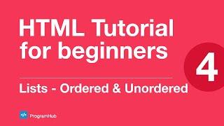 HTML Tutorial for Beginners | Part 4 | Lists - Ordered Lists and Unordered Lists - ProgramHub