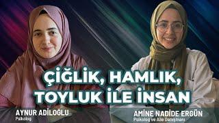 Çiğlik, Hamlık, Toyluk ile İnsan | Moderatör: Nadide Ergün | Fincandaki Sohbetler