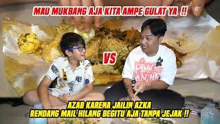 MAU MUKBANG AJA MASIH BERGULAT YA WAK !! EFEK JAILIN AZKA, RENDANG MAIL HILANG GITU AJA WELL !!