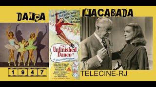 ⭐TV MANCHETE (VESPERAL DE SÁBADO)⭐ DANÇA INACABADA 1947⭐  TELECINE-RJ DUBLAGEM CLÁSSICA