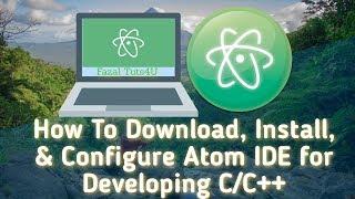 How To Download, Install, & Configure Atom IDE for Developing C/C++