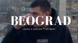 [FREE] LACKU X LEFLOW TYPE BEAT "BEOGRAD"