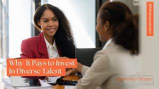 Why Invest In Diverse Talent?