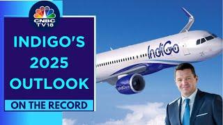 Domestic Market Is The Backbone Of Indigo's Growth: CEO Pieter Elbers | On the Record | CNBC TV18
