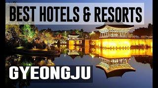 Best Hotels and Resorts in Gyeongju, South Korea