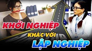 Khởi Nghiệp Vs. Lập Nghiệp Khác Nhau Như Thế Nào? | KIẾN THỨC KHỞI NGHIỆP