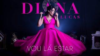 Diana Lucas - Vou lá estar (Vídeo Oficial)