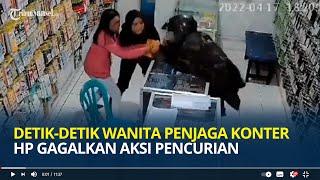 Detik-detik Wanita Penjaga Konter Hp Gagalkan Aksi Pencurian, Lompati Etalase hingga Tarik Pelaku