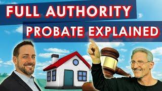 What is a Probate Sale With Full Authority - Sacramento Probate Real Estate Help