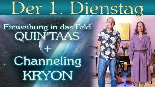 1. Dienstag - Channeling Kryon -  Einweihung für Quin'Taas und Reise in die Neue Dimension