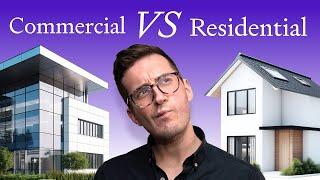 Should I invest in a commercial or residential property? And what are the differences?