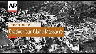 WWII: Oradour-sur-Glane Massacre - 1944 | Today In History | 10 June 18