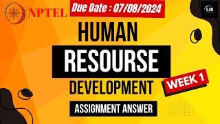 Human Resource Development Week 1 Assignment Answers | NPTEL July 2024 | Learn in brief