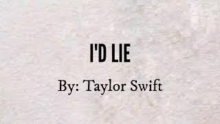 I'd Lie - Taylor Swift Lyrics | D'Lyrics