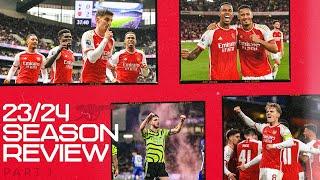 ARSENAL 23/24 SEASON REVIEW | PART ONE