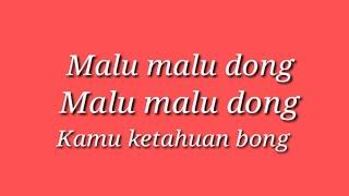 T2_Malu_Malu_Dong_Lirik