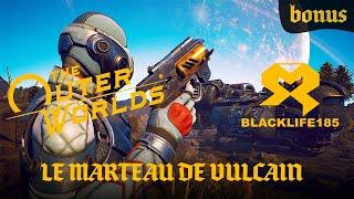 Le marteau de Vulcain VF ( The Outer Worlds ) #2 [bonus] / BLACKLIFE185