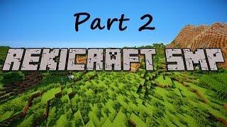 Rekicraft SMP - Part 2 (w/ mccurtyn)