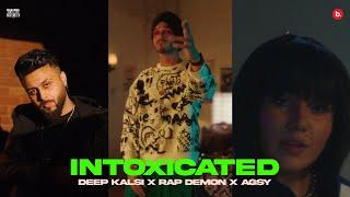 INTOXICATED - DEEP KALSI x RAP DEMON x AGSY | TUNNEL VISION | KALAMKAAR