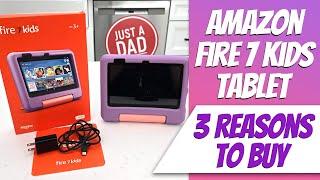 Amazon Fire 7 Kids Tablet 3 Reasons To Buy