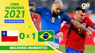 CHILE 0 X 1 BRASIL | MELHORES MOMENTOS | 9ª RODADA ELIMINATÓRIAS DA COPA | ge.globo