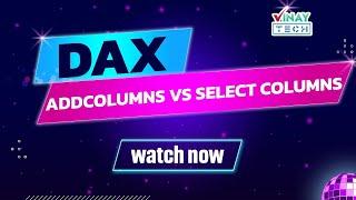 DAX - ADDCOLUMNS vs SELECT COLUMNS | Guide