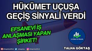 HÜKÜMET UÇUŞA GEÇİŞ SİNYALİ VERDİ | EFSANEVİ İŞ ANLAŞMASI YAPAN ŞİRKET