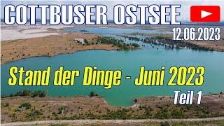 Cottbuser Ostsee 2023 - Stand der Dinge nach Ende der Flutung - Juni 2023   Teil 1