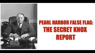 Pearl Harbor False Flag? Part 5 - The Secret Knox Report