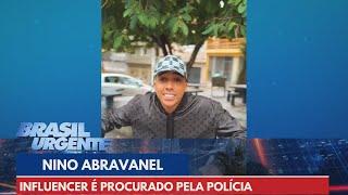 Nino Abravanel é procurado pela polícia | Brasil Urgente