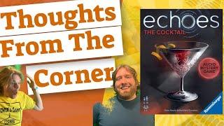 Echoes : The Cocktail - Thoughts From The Corner Review