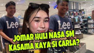 JOMAR NASA SM KASAMA KAYA SI CARLA?