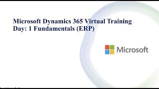 Microsoft Dynamics 365 Virtual Training Day: Fundamentals (ERP) 1