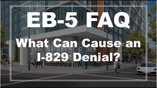 EB-5 FAQ: What Can Cause an I-829 Denial?