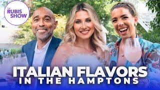 Italian Flavors in the Hamptons | The Rubis Show