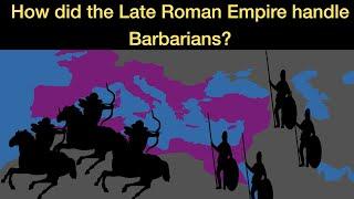 How did the Late Roman Empire deal with Barbarians? | Visigoths, Ostrogoths, Burgundians, & Franks