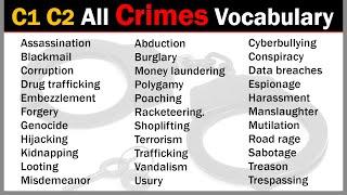 C1 C2 All Types of Crimes Vocabulary for IELTS, TOEFL, and PTE Exams.
