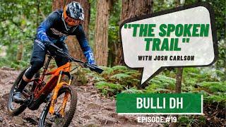 The Spoken Trail. Episode 19- Bulli DH