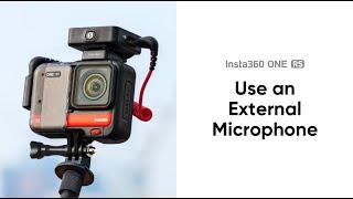 How to Use an External Mic with ONE RS | Insta360 ONE RS Tutorial