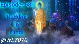 Buddha Episode 53 (1080 HD) Full Episode (1-55) || Buddha Episode ||