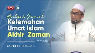 [LIVE] Khutbah Jum'at: Kelemahan Umat Islam Akhir Zaman - Ustadz Adi Hidayat