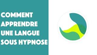 Comment apprendre une langue sous hypnose ?
