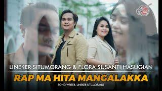Rap ma hita Mangalakka | Duet Batak Lineker situmorang & Flora.S.Hasugian |Official Musik video 2022