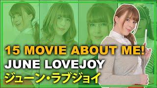 15 Movie About Me! June Lovejoy Part 03 - 私についての15本の映画！ジューン・ラブジョイ