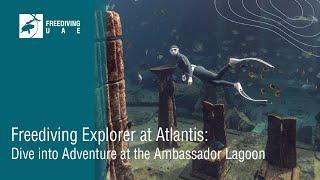 Freediving Explorer at Atlantis: Dive into Adventure at the Ambassador Lagoon